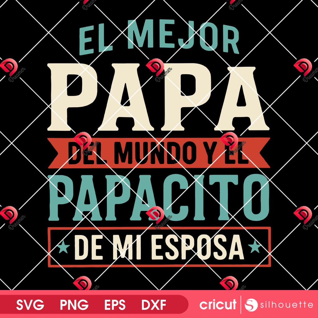 Papacito SVG PNG, El Mejor Papa Del Mundo Y El Papacito De Mi Esposa SVG PNG