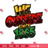 We Outside Since 1865 SVG PNG, Free-ish Juneteenth 1865 SVG PNG, Juneteenth SVG PNG Graffiti Black Pride Digital Design